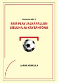 Fair play jalkapallon sieluna ja käytäntönä