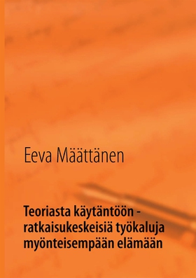 Teoriasta käytäntöön - ratkaisukeskeisiä työkal