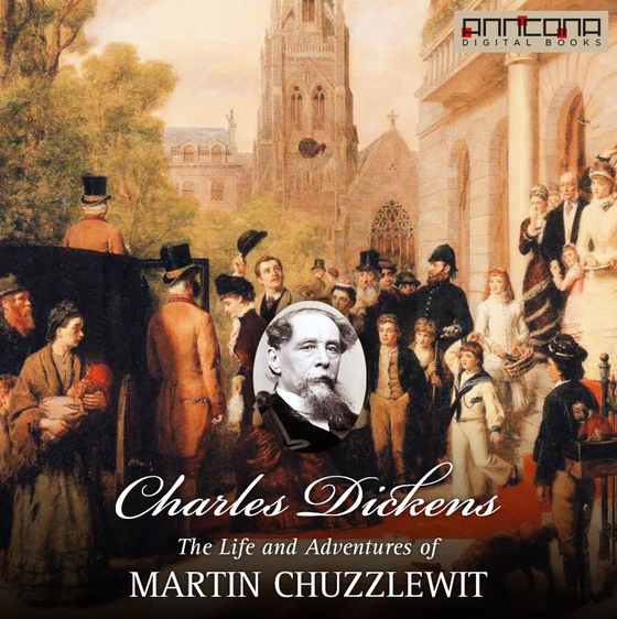 The Life and Adventures of Martin Chuzzlewit