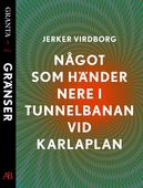 Något som händer nere i tunnelbanan vid Karlaplan. En e-singel ur Granta 1