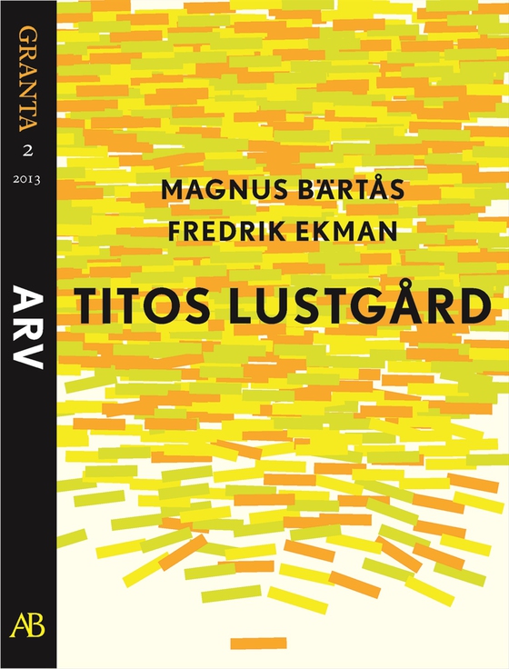Titos lustgård. En e-singel ur Granta 2 (e-bok) av Magnus Bärtås