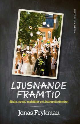 Ljusnande framtid: Skola, social mobilitet och