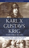 Karl X Gustavs krig: Fälttågen i Polen, Tyskland, Baltikum, Danmark och Sverige 1655-1660