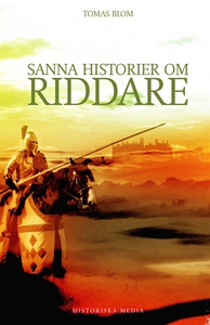 Sanna historier om riddare (e-bok) av Tomas Blo