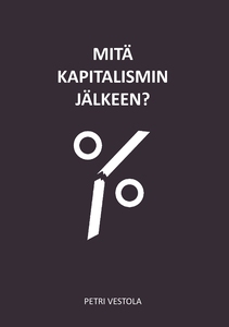 Mitä kapitalismin jälkeen? (e-bok) av Petri Ves