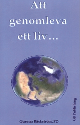 Att genomleva ett liv (e-bok) av Gunnar Bäckstr