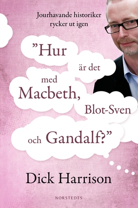 Hur är det med MacBeth, Blot-Sven och Gandalf? 