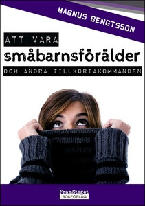 Att vara småbarnsförälder och andra tillkortako