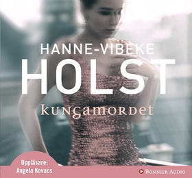Kungamordet (ljudbok) av Hanne-Vibeke Holst