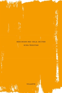 Meningen med hela skiten (e-bok) av Nina Åkesta