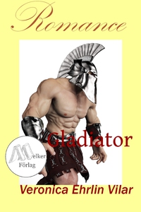 Gladiator (e-bok) av Veronica Ehrlin Vilar