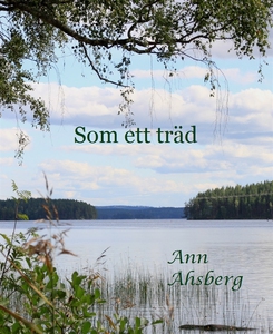Som ett träd (e-bok) av Ann Åhsberg