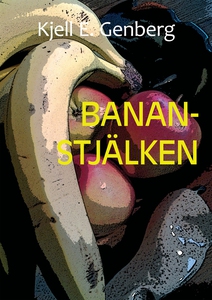 Bananstjälken (e-bok) av Kjell E. Genberg