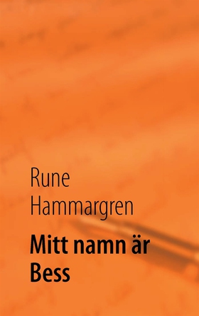 Mitt namn är Bess (e-bok) av Rune Hammargren