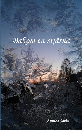 Bakom en stjärna (e-bok) av Annica Sörén