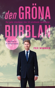 Den gröna bubblan : Hur goda intentioner blev t