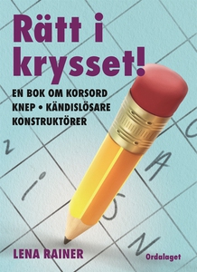 Rätt i krysset! En bok om korsord, knep, kändis