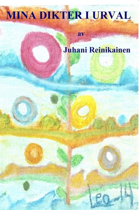 Mina dikter i urval (e-bok) av Juhani Reinikain