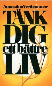 Tänk dig ett bättre liv (e-bok) av Annastina Vr