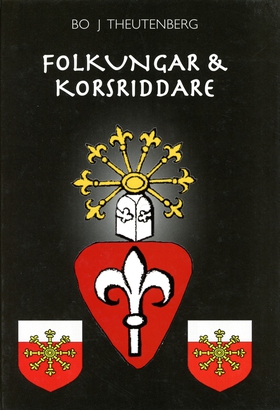 Folkungar & Korsriddare (e-bok) av Bo Theutenbe