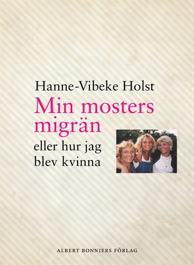 Min mosters migrän (e-bok) av Hanne-Vibeke Hols