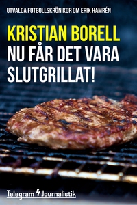 Nu får det vara slutgrillat! - Utvalda fotbolls