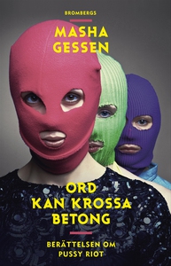 Ord kan krossa betong. Berättelsen om Pussy Rio