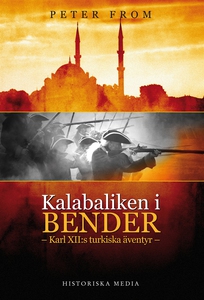 Kalabaliken i Bender : Karl XII:s turkiska även