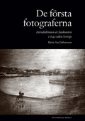 De första fotograferna: Introduktionen av fotokonsten i 1840-talets Sverige