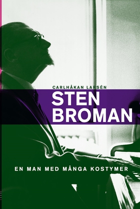 Sten Broman: En man med många kostymer (e-bok) 