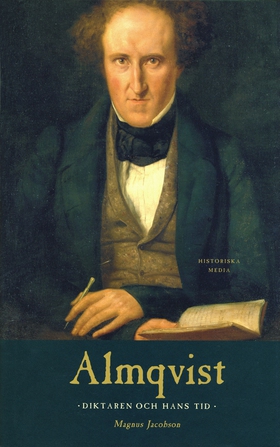 Almqvist : diktaren och hans tid (e-bok) av Mag