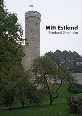 Mitt Estland (e-bok) av Bernhard Granholm
