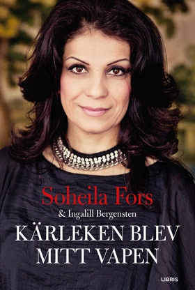 Kärleken blev mitt vapen (e-bok) av Soheila For