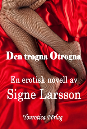 Den trogna Otrogna (e-bok) av Signe Larsson