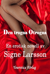 Den trogna Otrogna (e-bok) av Signe Larsson