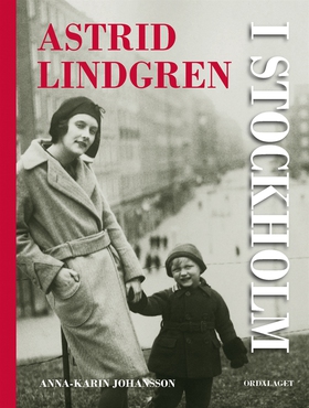 Astrid Lindgren i Stockholm. En biografi (e-bok