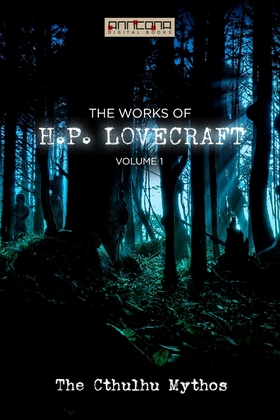 The Works of H.P. Lovecraft Vol. I - The Cthulh