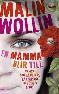 En mamma blir till (e-bok) av Malin Wollin
