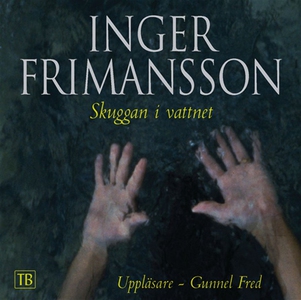 Skuggan i vattnet (ljudbok) av Inger Frimansson