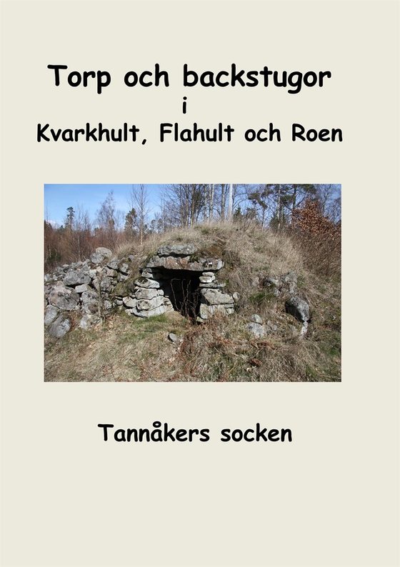 Torp och backstugor i Kvarkhult, Flahult och Roen: Tannåkers socken (e-bok) av -