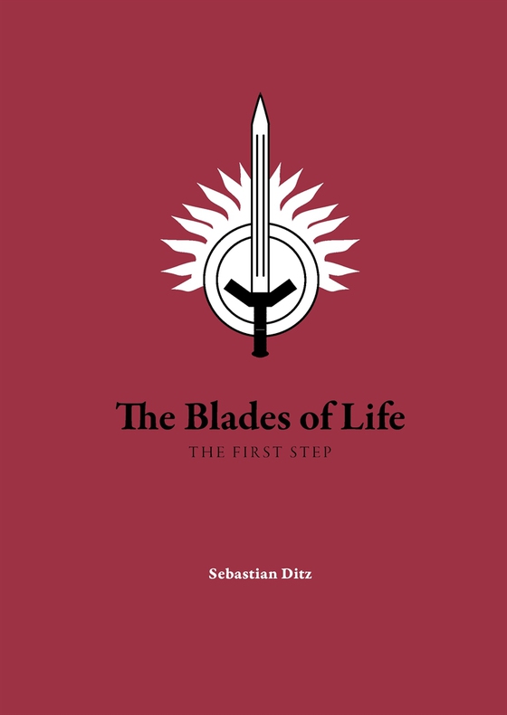 The Blades of Life: THE FIRST STEP