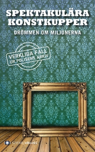 Spektakulära konstkupper : drömmen om miljonern