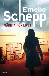 Märkta för livet (e-bok) av Emelie Schepp