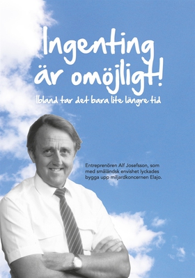 Ingenting är omöjligt (e-bok) av Alf Josefsson
