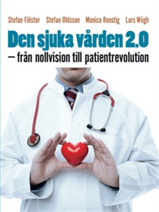 Den sjuka vården 2.0 - från nollvision till pat