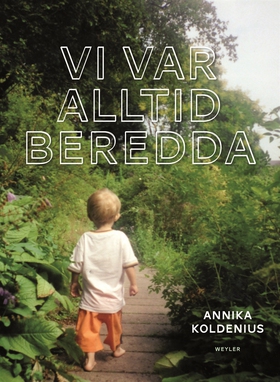 Vi var alltid beredda (e-bok) av Annika Koldeni