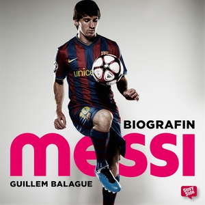 Messi : biografin (ljudbok) av Guillem Balague