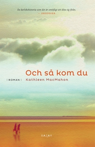 Och så kom du (e-bok) av Kathleen MacMahon