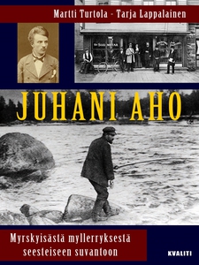 Juhani Aho - myrskyisästä myllerryksestä seeste