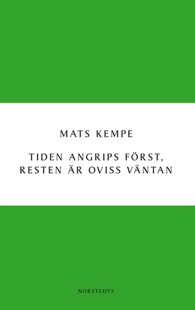 Tiden angrips först, resten är oviss väntan (e-